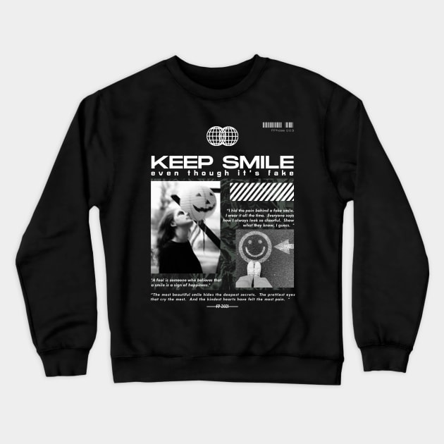 keep smiling even though it's fake Crewneck Sweatshirt by FPhouse